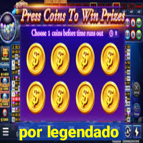 por legendado
